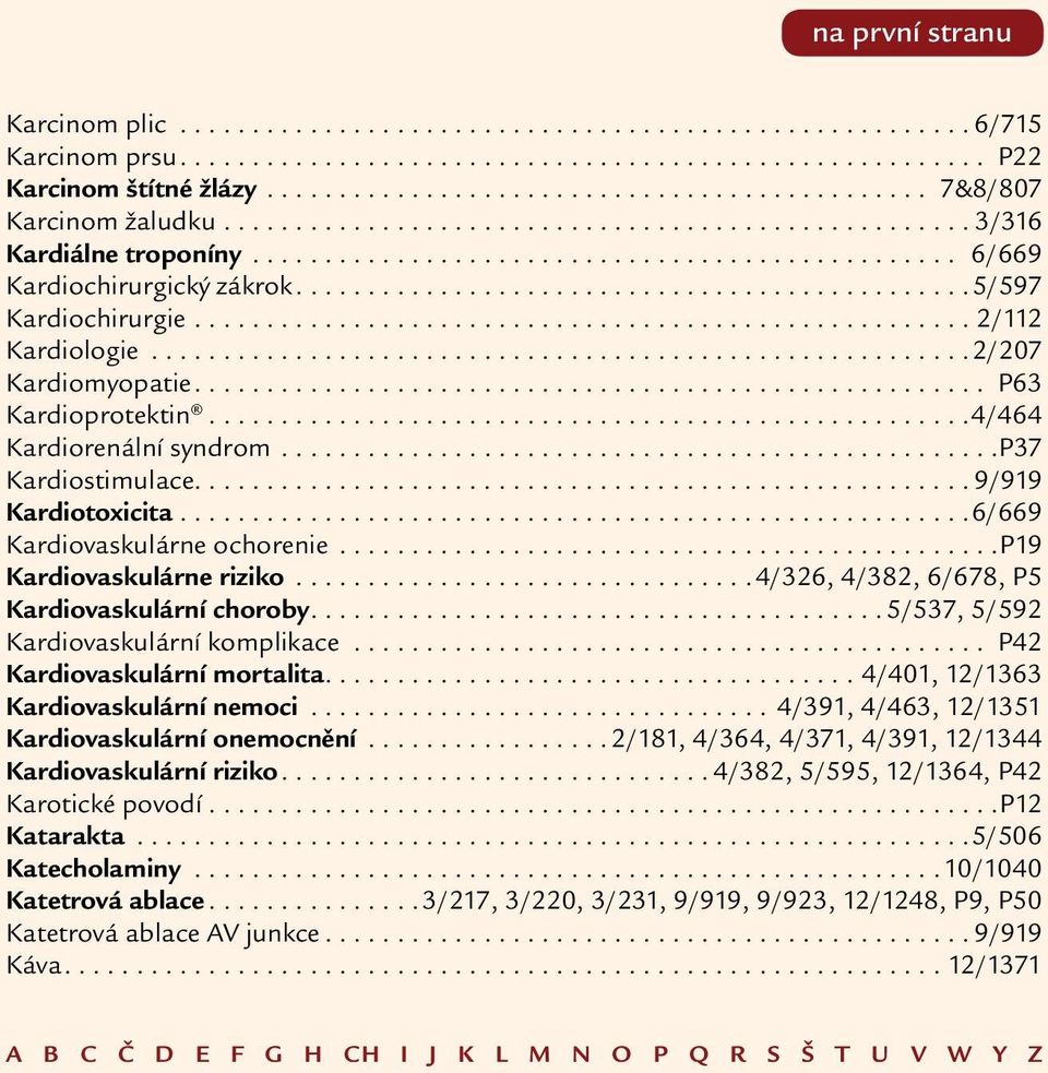 ..................................................... 2/112 Kardiologie......................................................... 2/207 Kardiomyopatie....................................................... P63 Kardioprotektin.