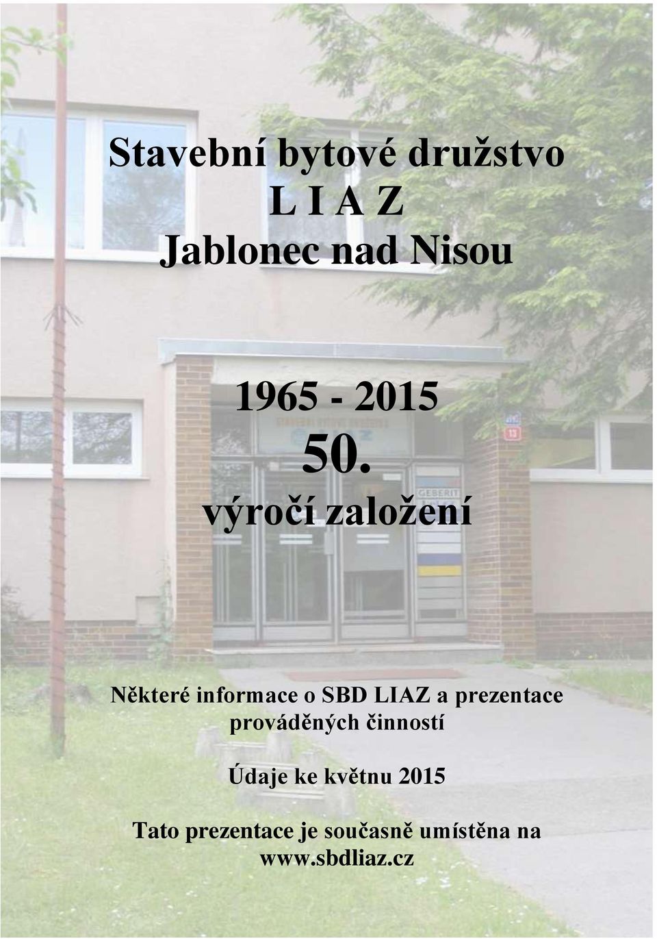 výročí založení Některé informace o SBD LIAZ a