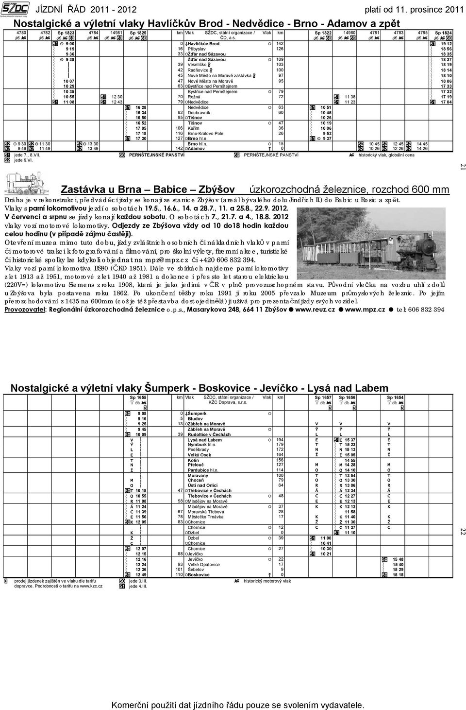 42 Radňovice 3 100 Ý 18 14 Ý p 45 Nové Město na Moravě zastávka 3 97 Ý 18 10 Ý 10 07 47 Nové Město na Moravě 95 Ý 18 06 Ý 10 29 63 /Bystřice nad Pernštejnem Ý 17 33 Ý 10 35 zbystřice nad Pernštejnem