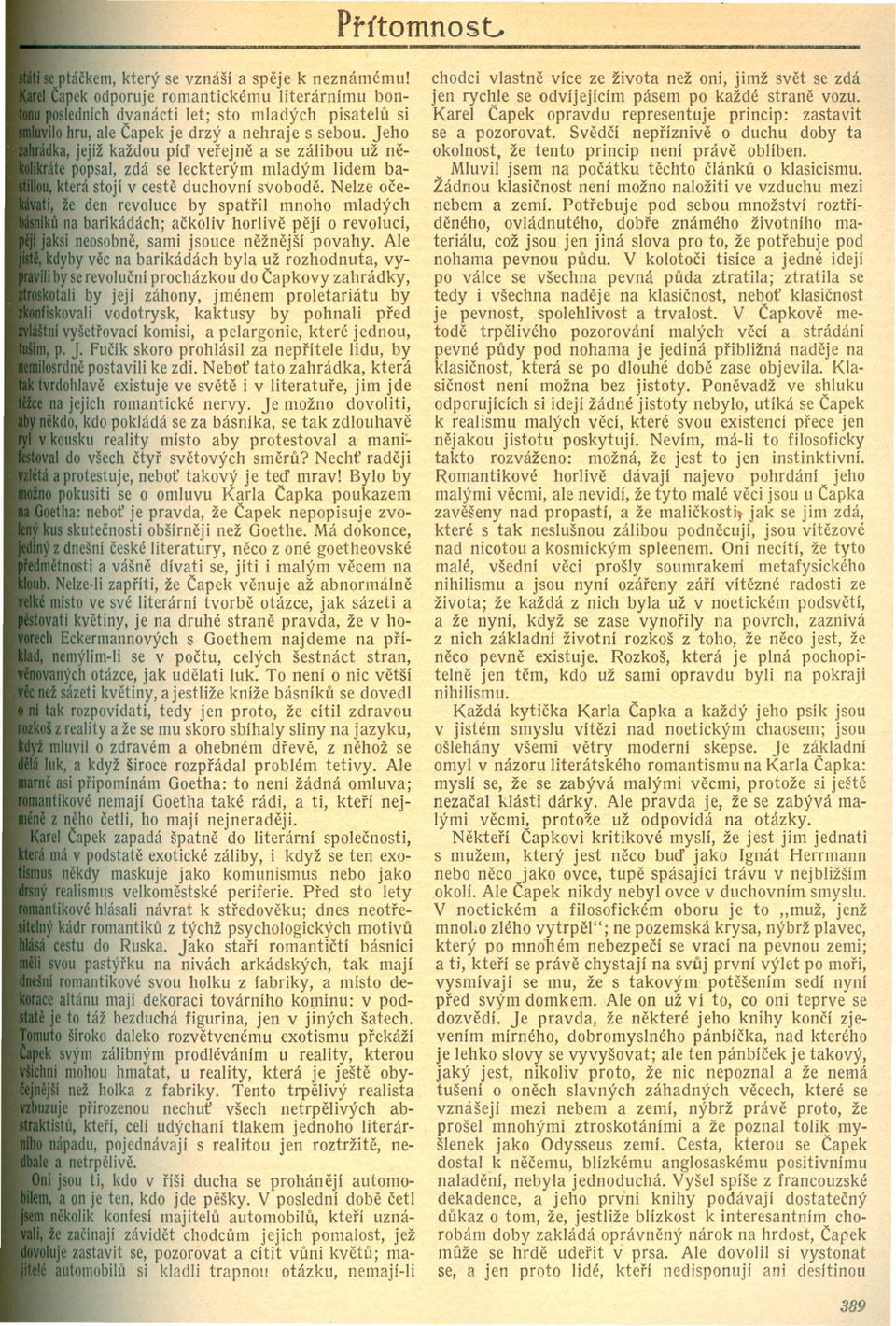 Nelze oceže den revoluce by spatril mnoho mladých na barikádách; ackoliv horlive pejí o revoluci, i neosobne, sami jsouce nežnejší povahy.