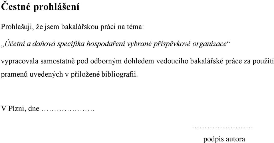 vypracovala samostatně pod odborným dohledem vedoucího bakalářské práce