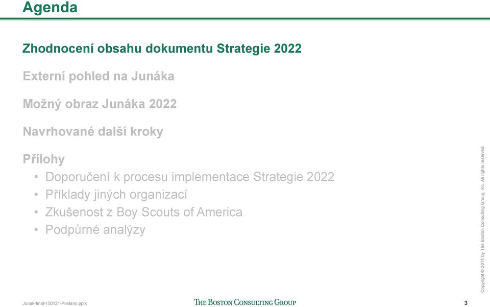 k procesu implementace Strategie 2022 Příklady jiných organizací