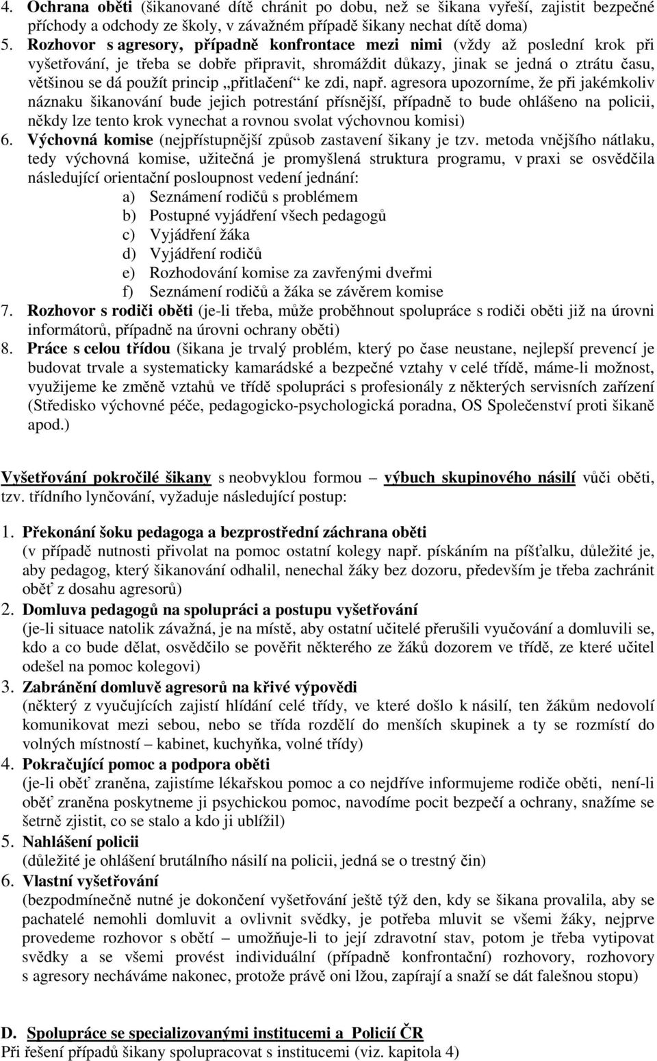 přitlačení ke zdi, např.