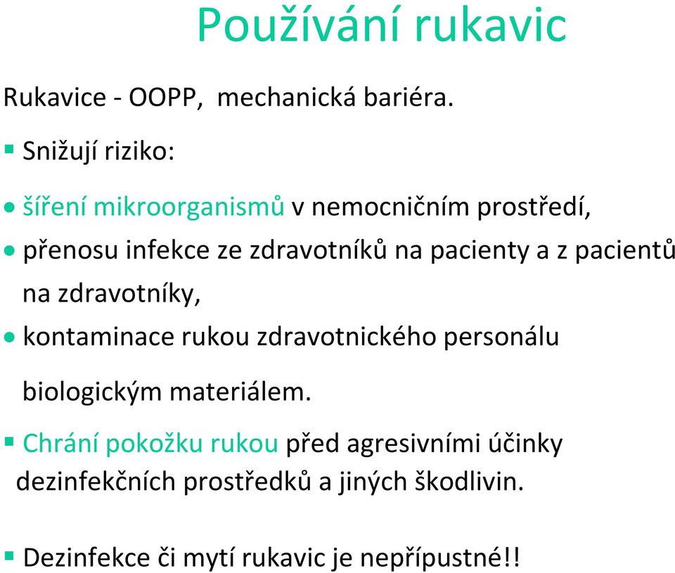 pacienty a z pacientů na zdravotníky, kontaminace rukou zdravotnického personálu biologickým