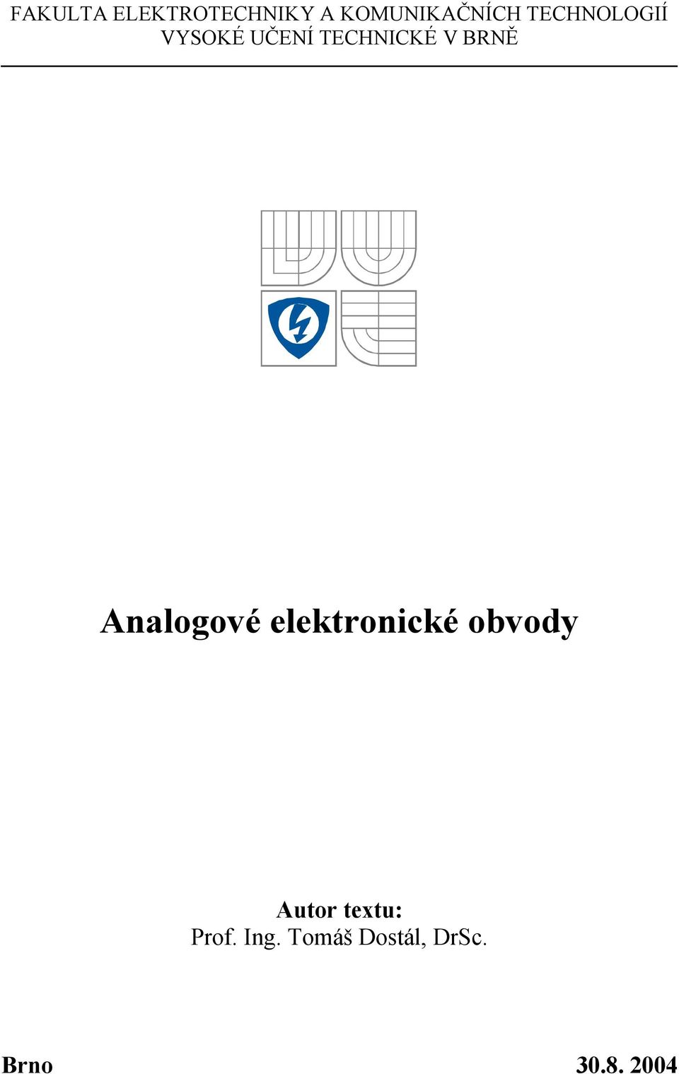 Analogové elektronické obvody Autor textu: