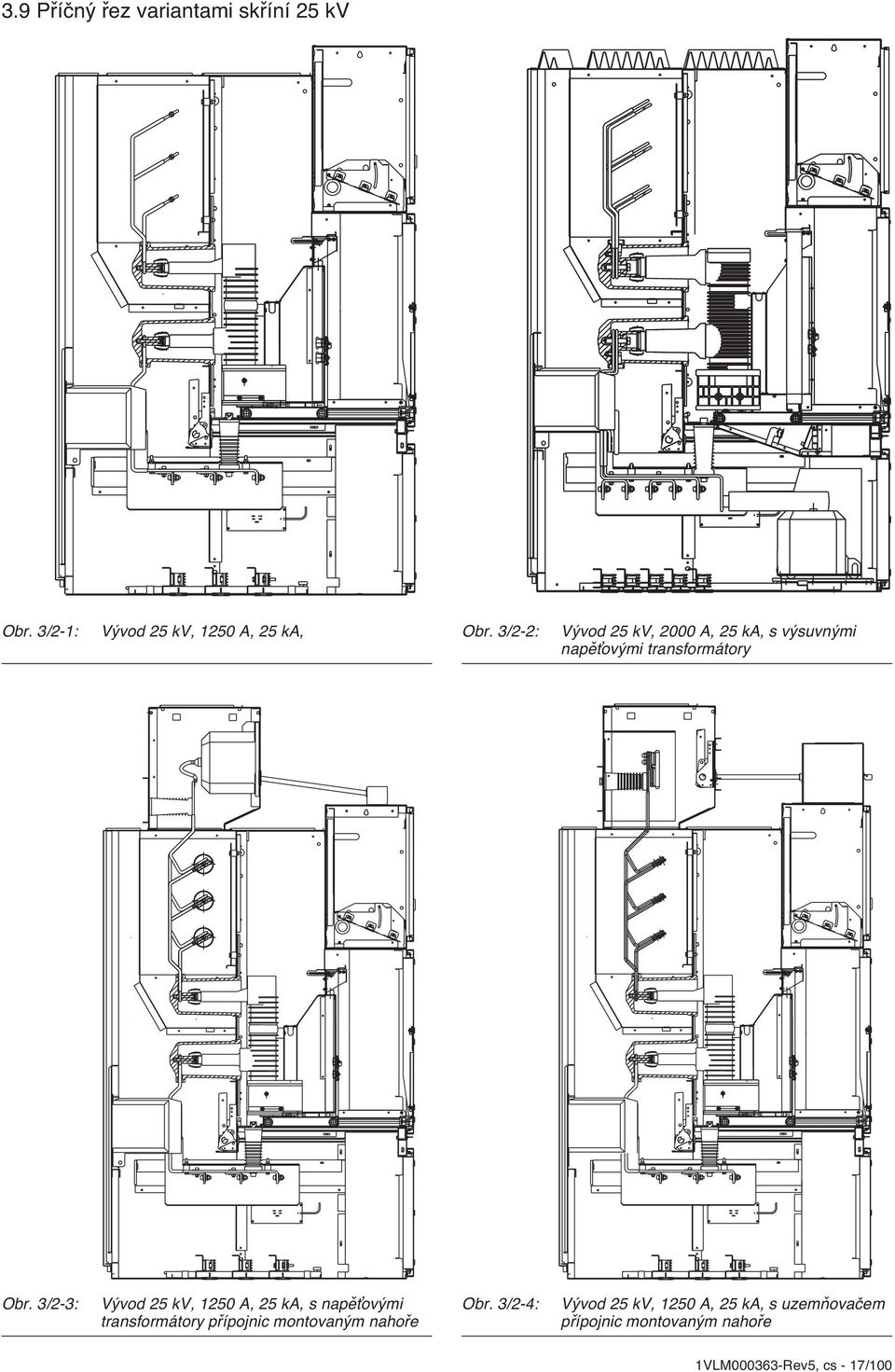 3/2-3: Vývod 25 kv, 1250 A, 25 ka, s napěťovými transformátory přípojnic montovaným nahoře