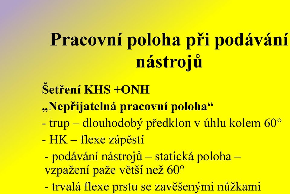 kolem 60 - HK flexe zápěstí - podávání nástrojů statická