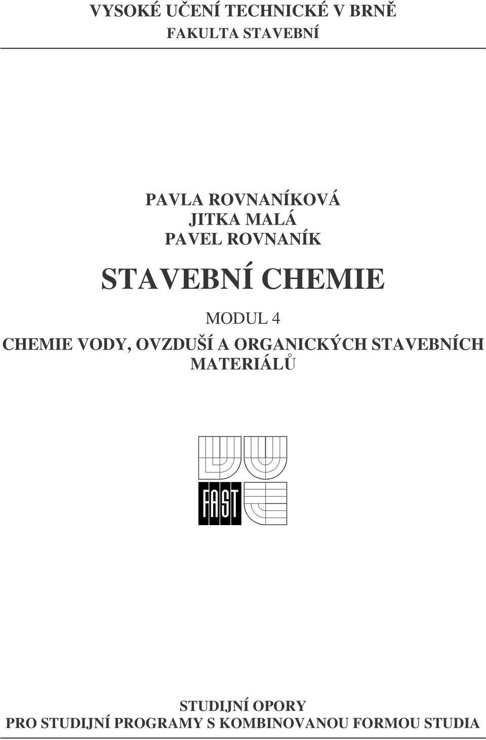 MODUL 4 CHEMIE VODY, OVZDUŠÍ A ORGANICKÝCH STAVEBNÍCH