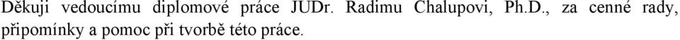 Radimu Chalupovi, Ph.D.