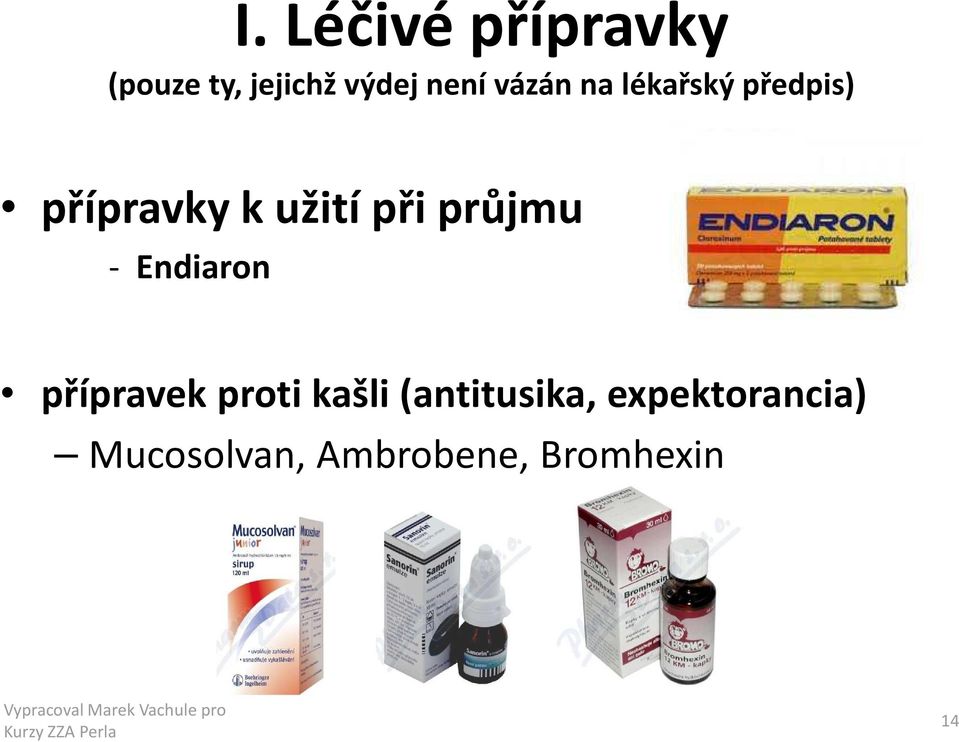 průjmu - Endiaron přípravek proti kašli