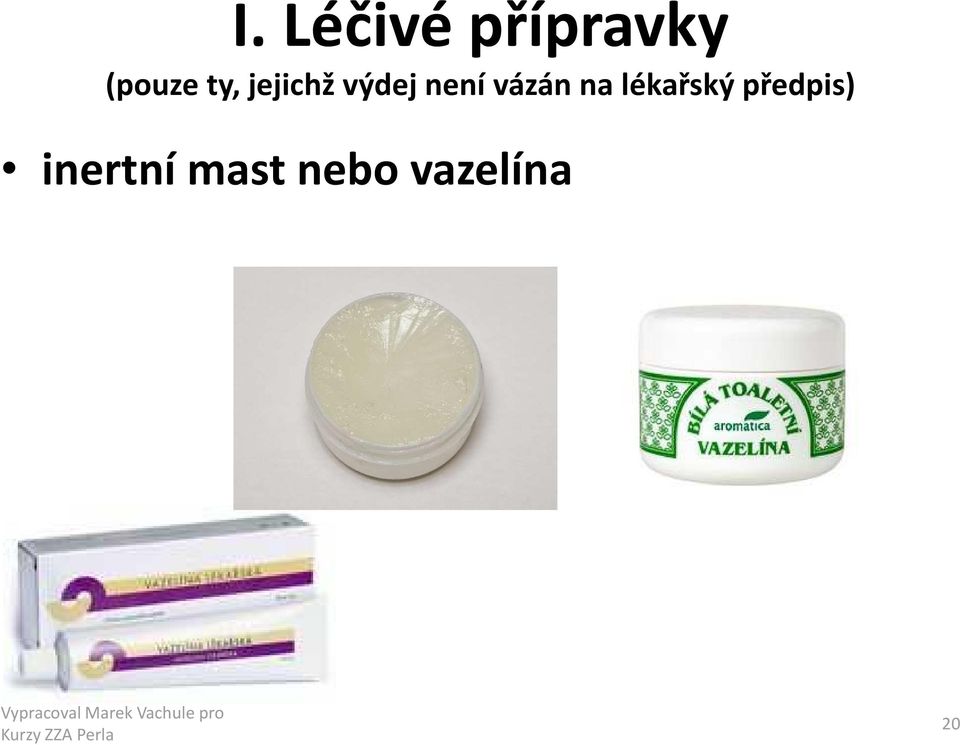 vázán na lékařský předpis)