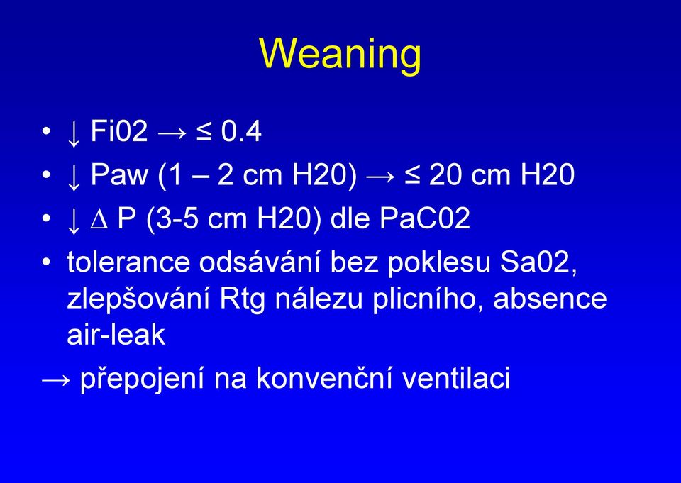 dle PaC02 tolerance odsávání bez poklesu Sa02,