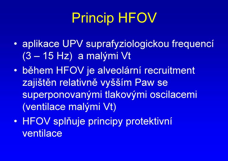 relativně vyšším Paw se superponovanými tlakovými oscilacemi