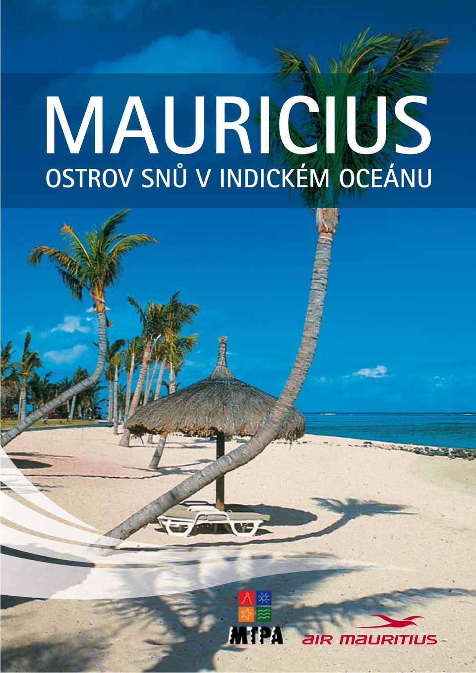 MAURICIUS OSTROV SNŮ V