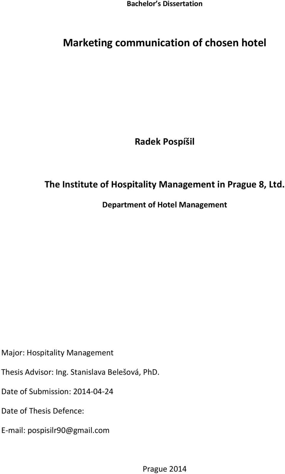 Department of Hotel Management Major: Hospitality Management Thesis Advisor: Ing.