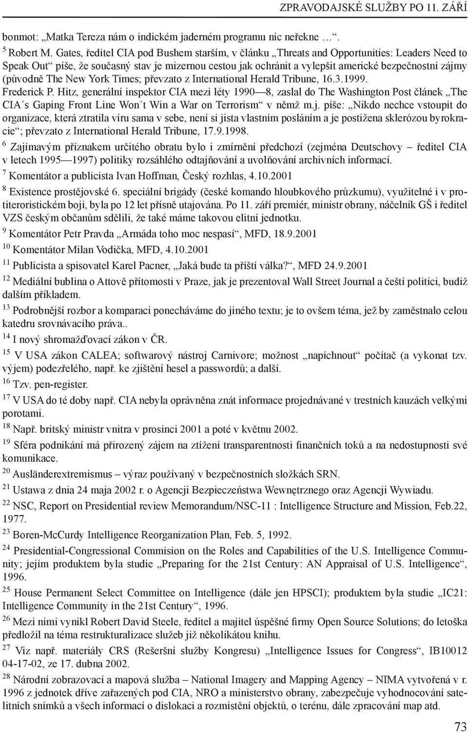 (původně The New York Times; převzato z International Herald Tribune, 16.3.1999. Frederick P.