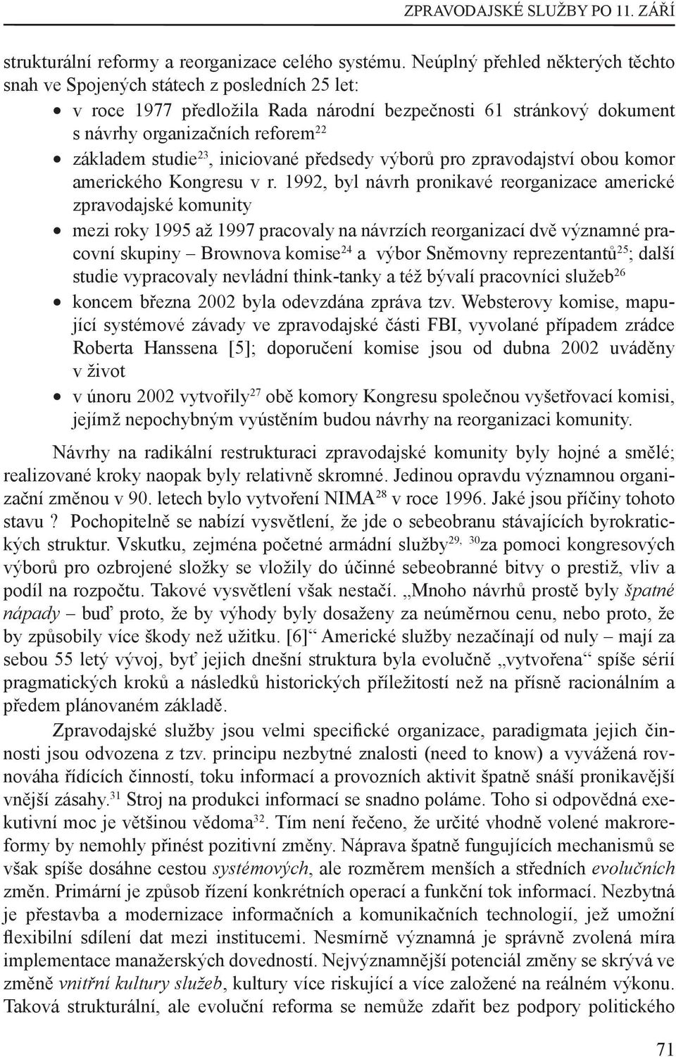 23, iniciované předsedy výborů pro zpravodajství obou komor amerického Kongresu v r.