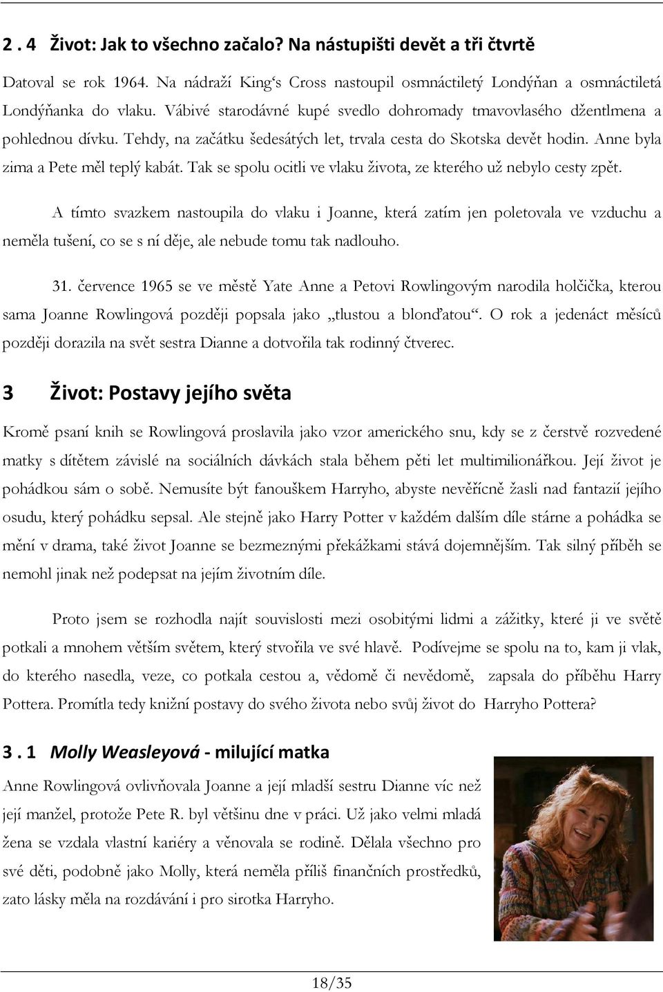 Tak se spolu ocitli ve vlaku života, ze kterého už nebylo cesty zpět.