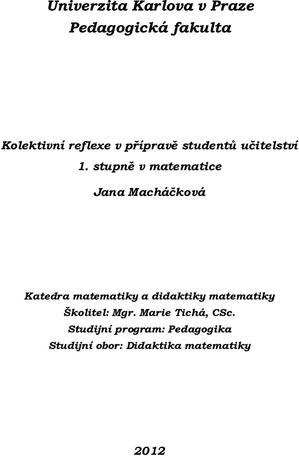 stupně v matematice Jana Macháčková Katedra matematiky a didaktiky