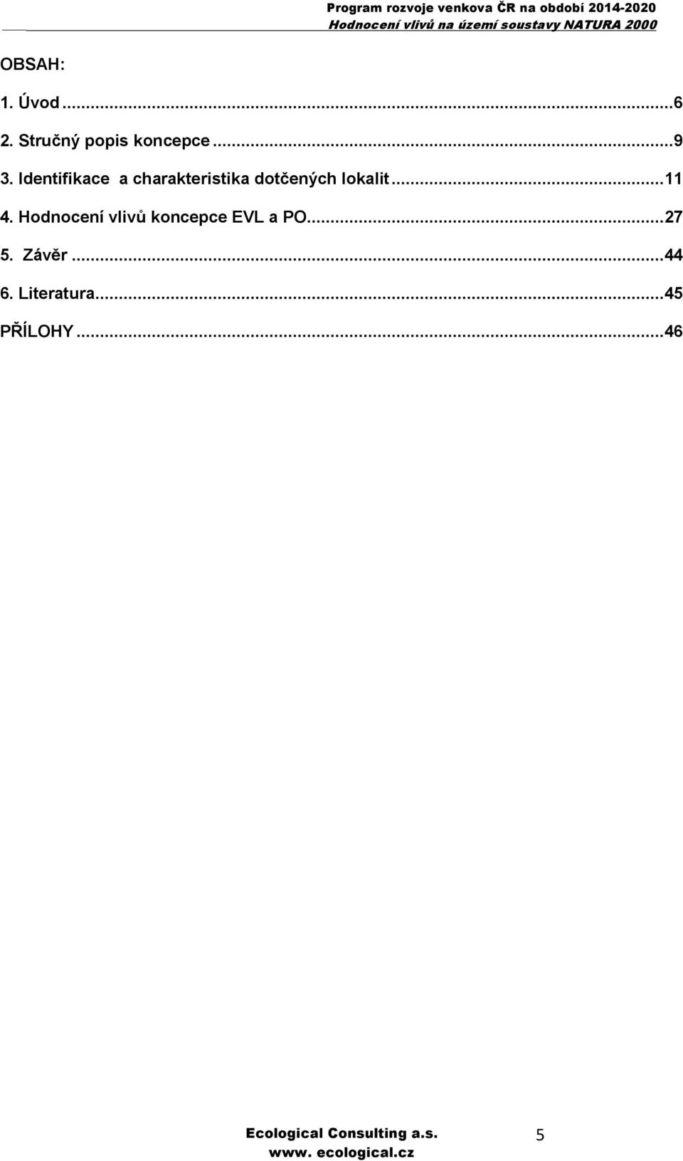 .. 11 4. Hodnocení vlivů koncepce EVL a PO... 27 5.