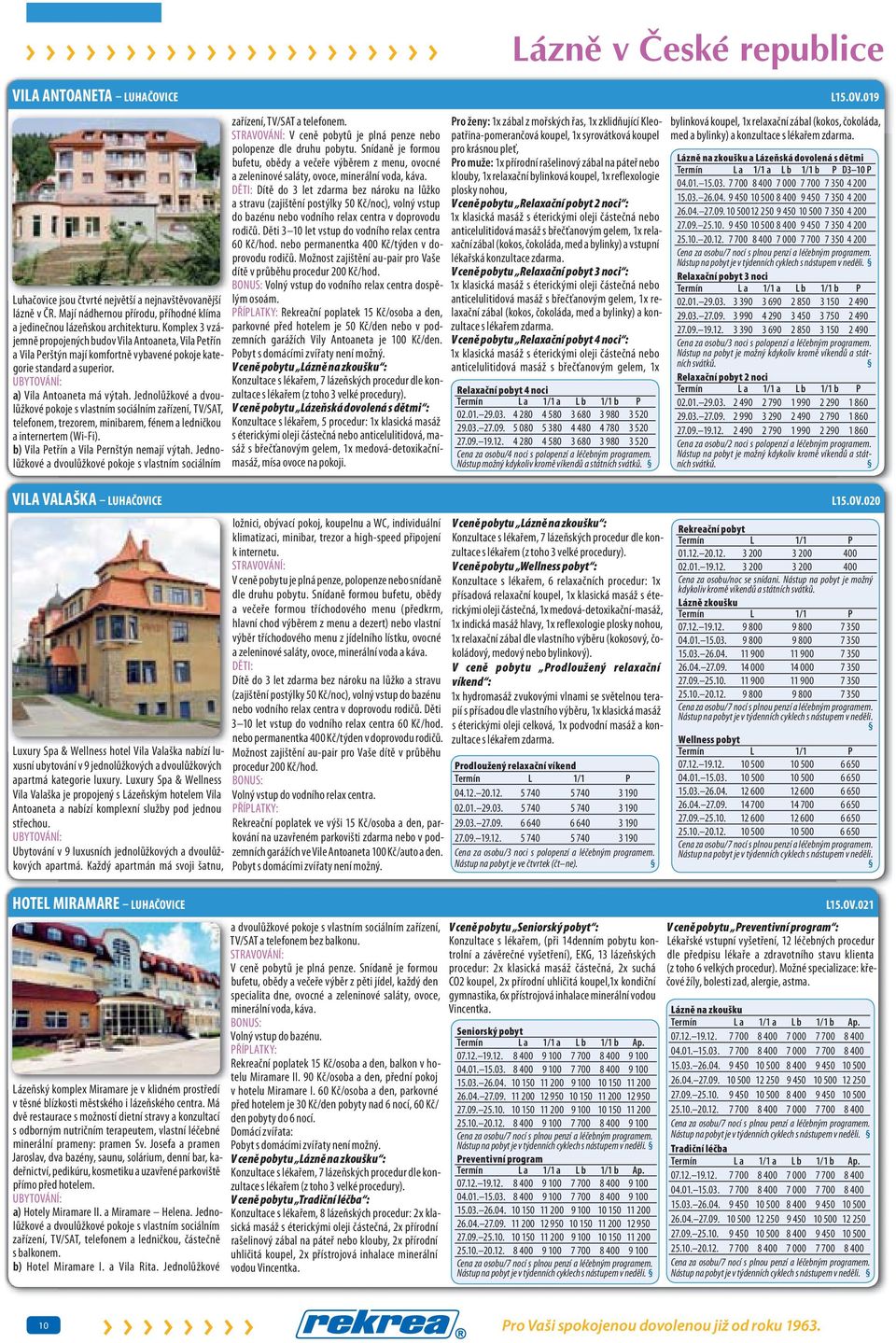 Jednolůžkové dvoulůžkové pokoje vltním ociálním zřízení, T/SAT, telefonem, trezorem, minibrem, fénem ledničkou internertem (Wi-Fi). b) il Petřín il Pernštýn nemjí výth.