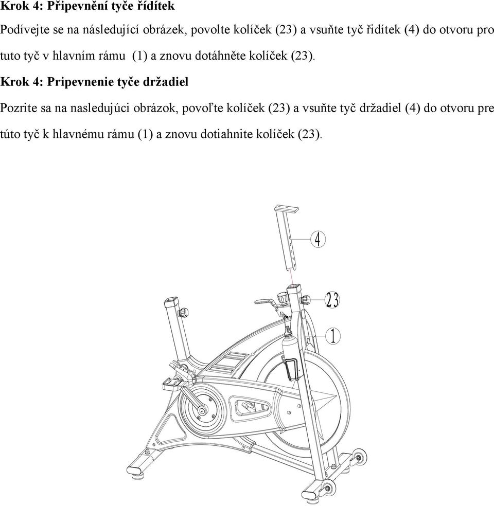 Krok 4: Pripevnenie tyče držadiel Pozrite sa na nasledujúci obrázok, povoľte kolíček (23) a