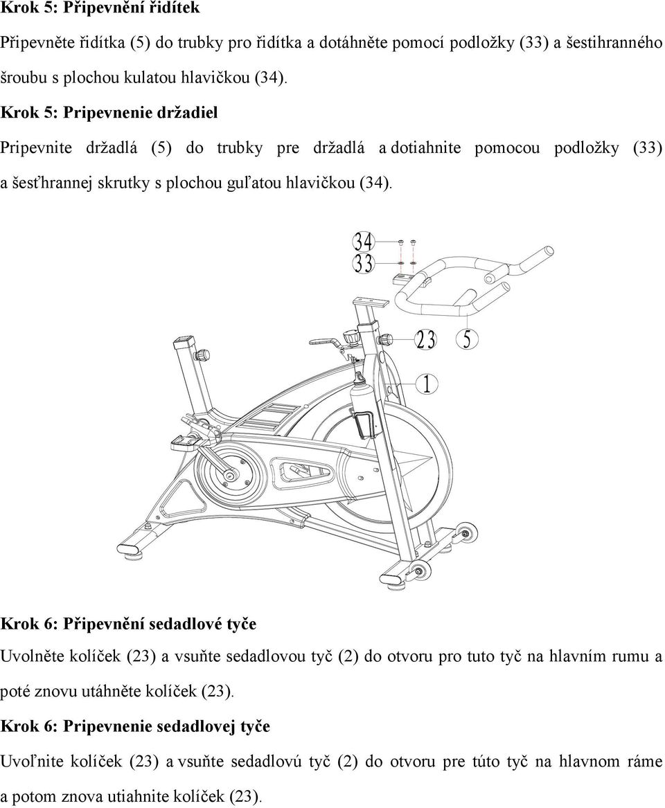 (34). Krok 6: Připevnění sedadlové tyče Uvolněte kolíček (23) a vsuňte sedadlovou tyč (2) do otvoru pro tuto tyč na hlavním rumu a poté znovu utáhněte kolíček