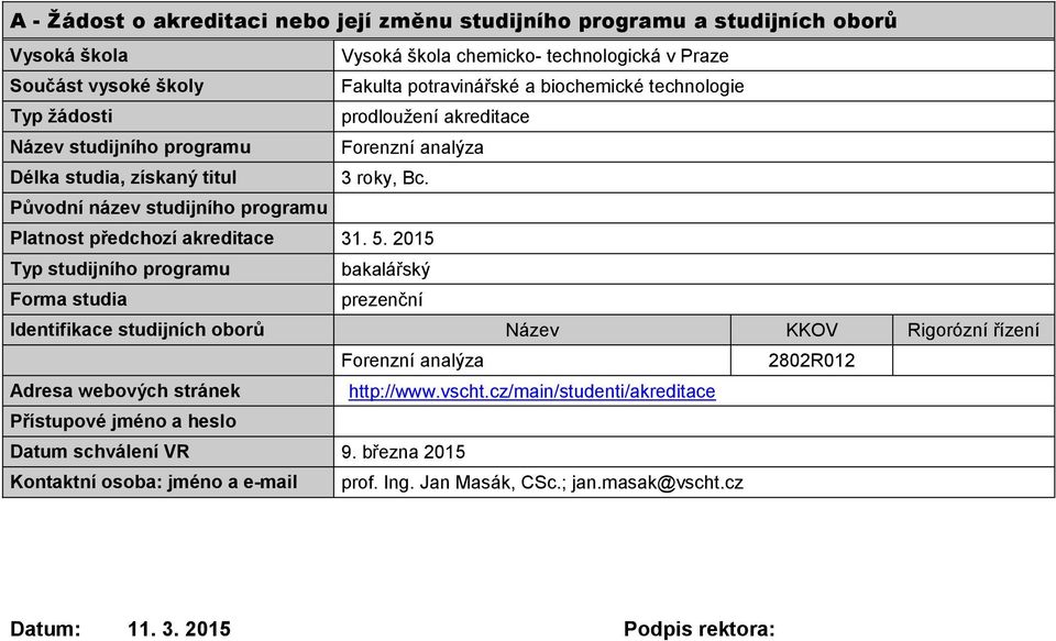 Původní název studijního programu Platnost předchozí akreditace 31. 5.