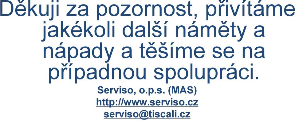 případnou spolupráci. Serviso, o.p.s. (MAS) http://www.