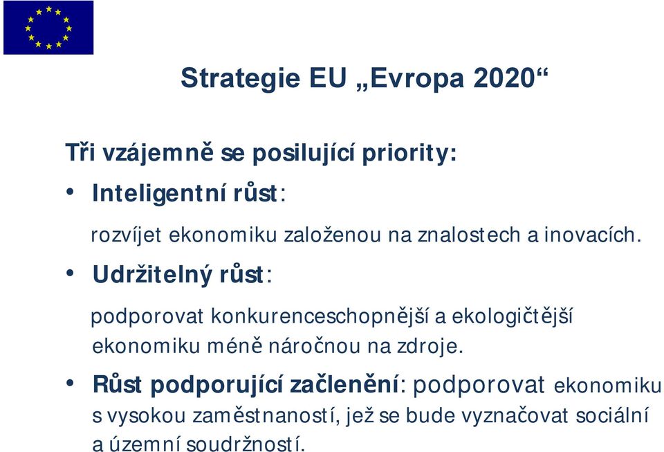 Udržitelný růst: podporovat konkurenceschopnějšía ekologičtější ekonomiku méně náročnou na