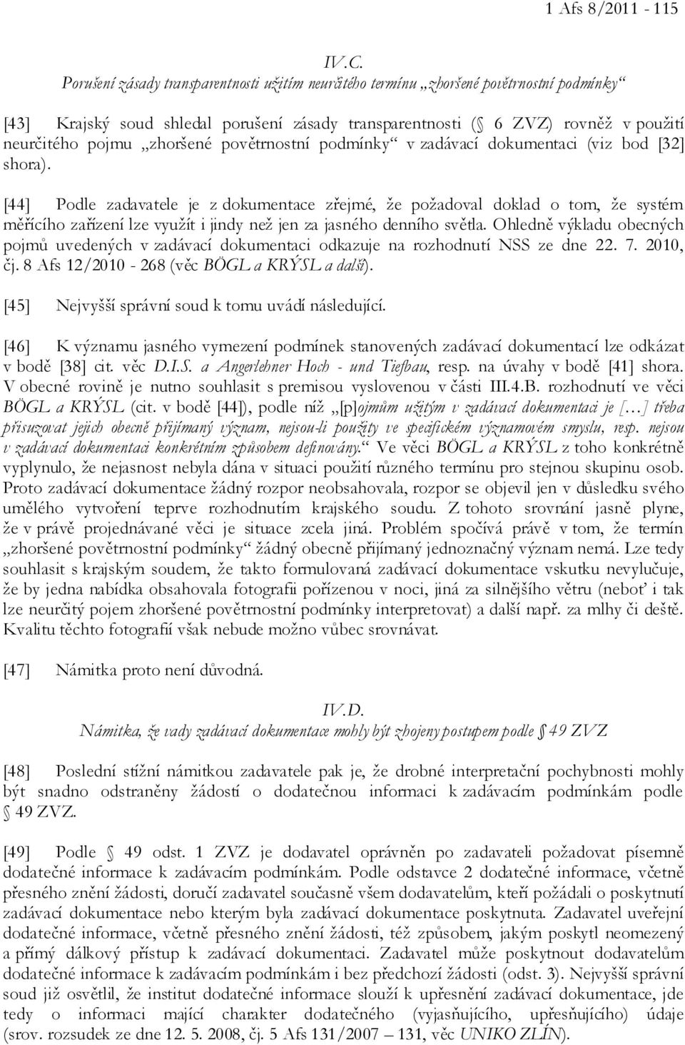 zhoršené povětrnostní podmínky v zadávací dokumentaci (viz bod [32] shora).