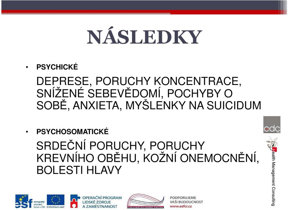 MYŠLENKY NA SUICIDUM PSYCHOSOMATICKÉ SRDEČNÍ