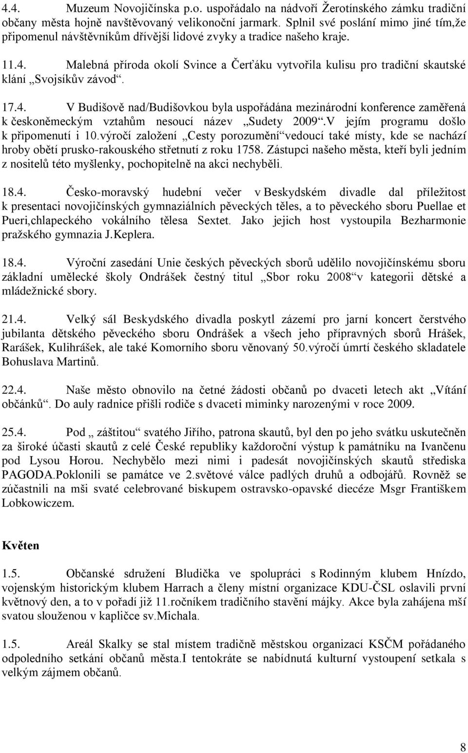 Malebná příroda okolí Svince a Čerťáku vytvořila kulisu pro tradiční skautské klání Svojsíkův závod. 17.4.