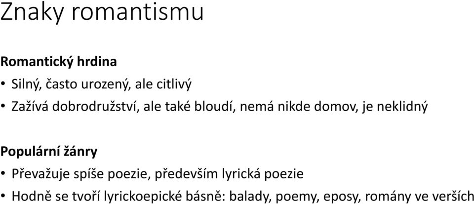 Populární žánry Převažuje spíše poezie, především lyrická poezie