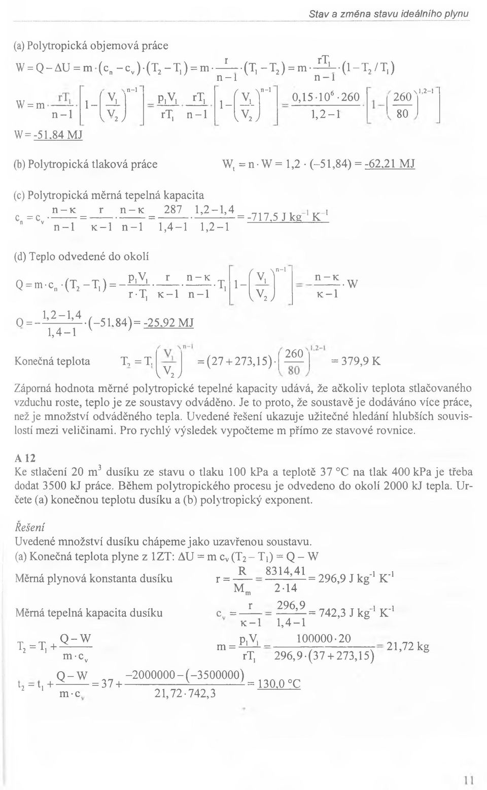 21 MJ (c) Polytropická m ěrná tepelná kapacita n - K r n -K 287 1,2-1,4 117tTI t c_ = c.