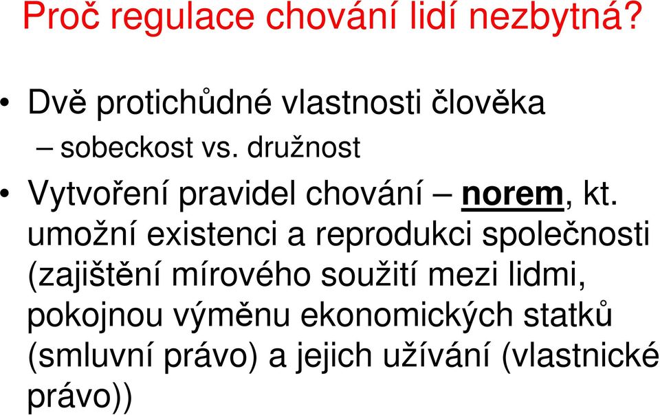 družnost Vytvoření pravidel chování norem, kt.