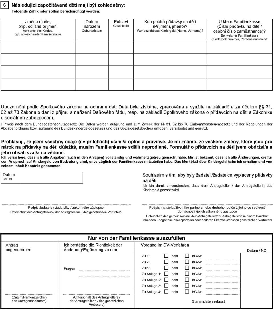 U které Familienkasse (Číslo přídavku na dítě / osobní číslo zaměstnance)? Bei welcher Familienkasse (Kindergeldnummer, Personalnummer)?