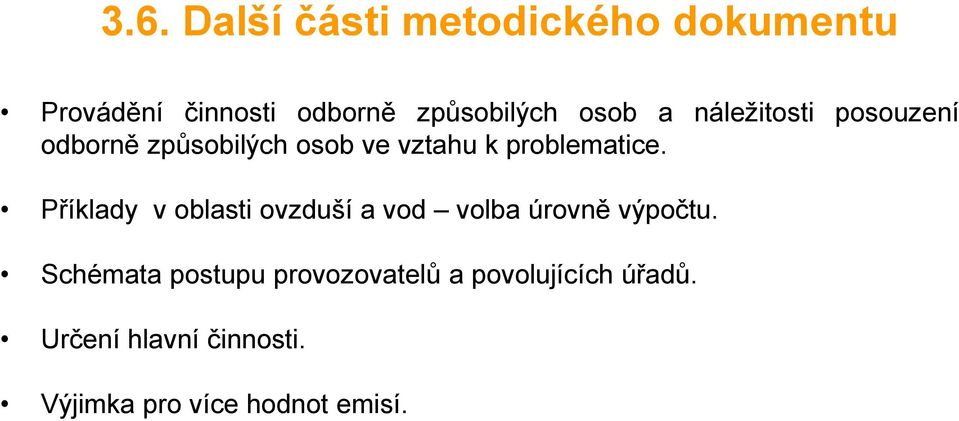 Příklady v oblasti ovzduší a vod volba úrovně výpočtu.