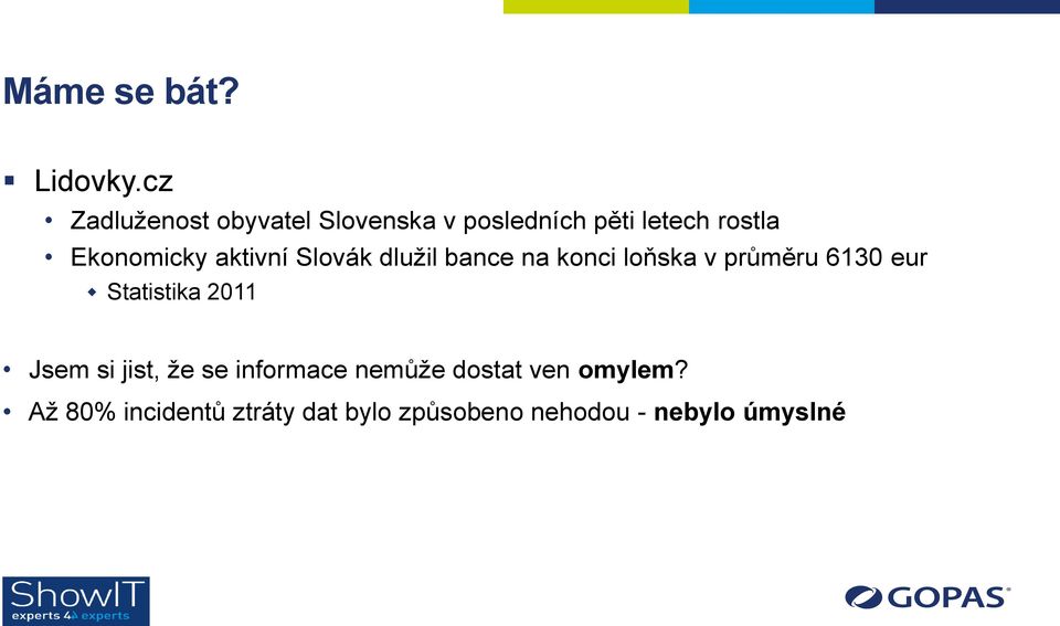 Ekonomicky aktivní Slovák dlužil bance na konci loňska v průměru 6130 eur