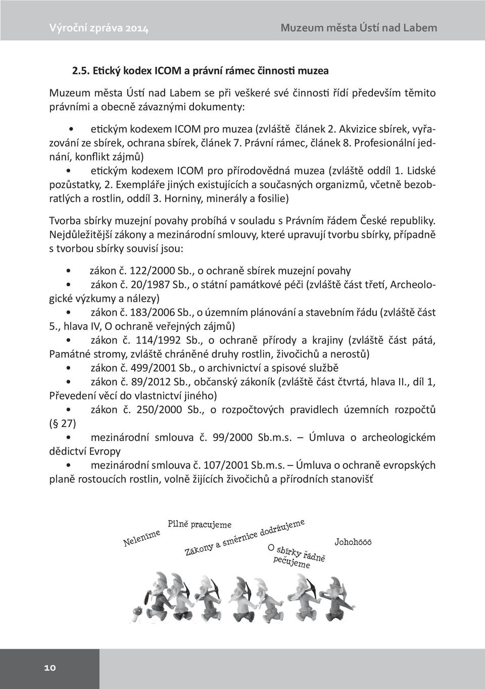 Lidské pozůstatky, 2. Exempláře jiných existujících a současných organizmů, včetně bezobratlých a rostlin, oddíl 3.