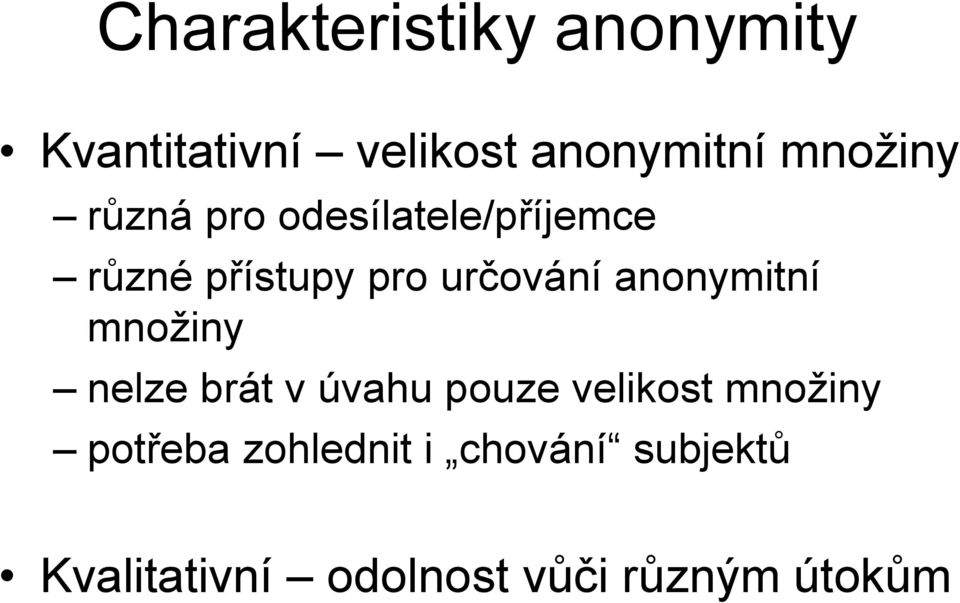 anonymitní množiny nelze brát v úvahu pouze velikost množiny