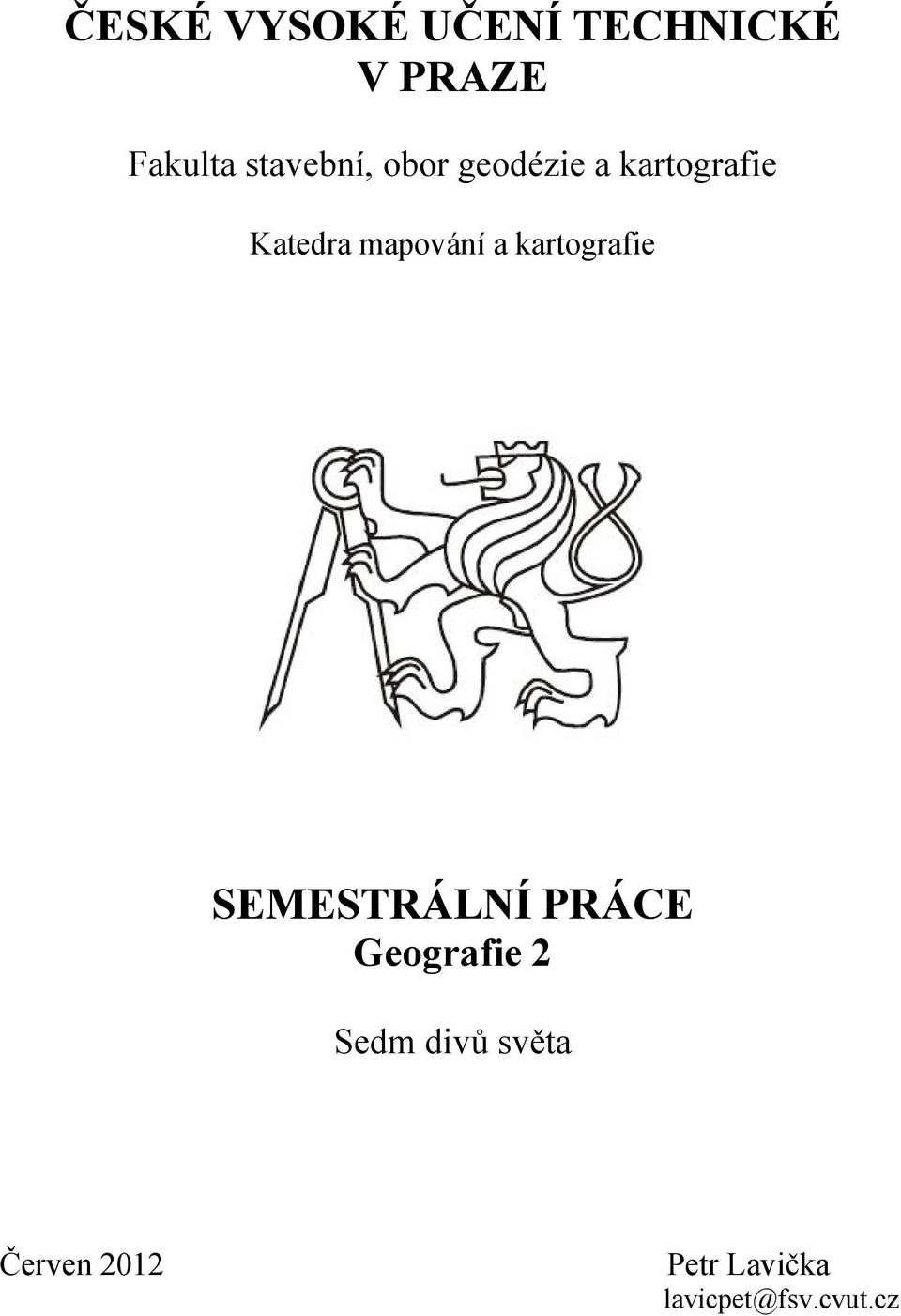 mapování a kartografie SEMESTRÁLNÍ PRÁCE Geografie