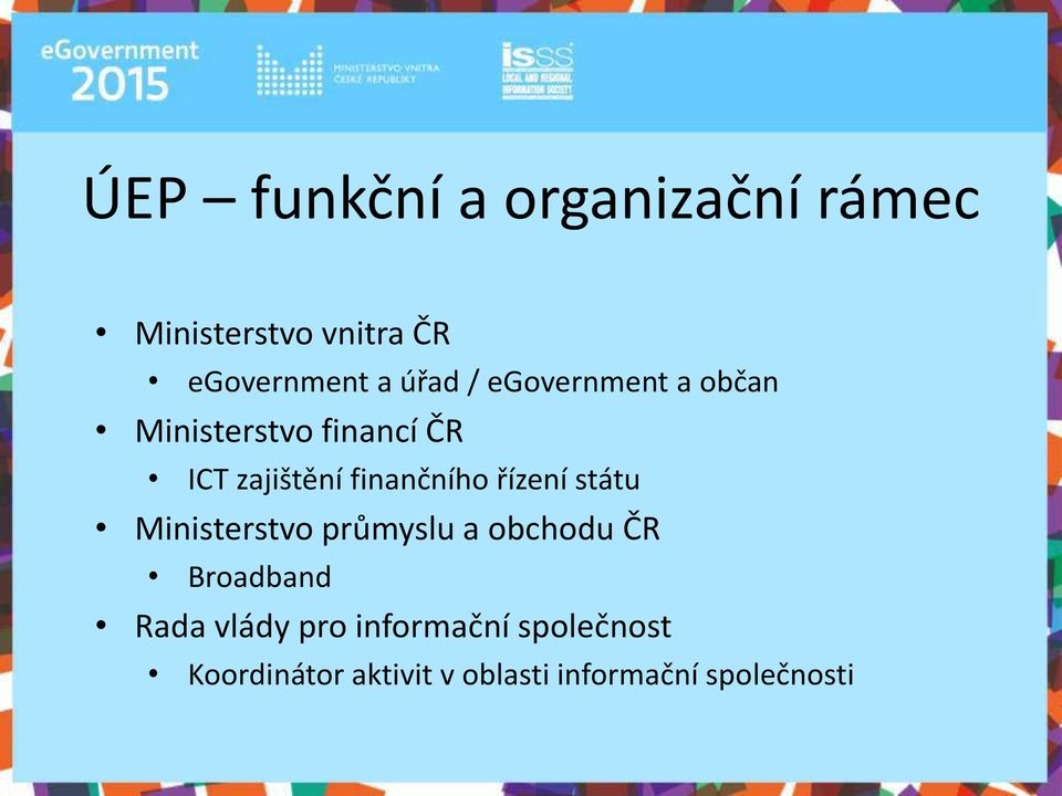 říze í státu Mi isterst o prů slu a o hodu ČR Broadband Rada lád pro