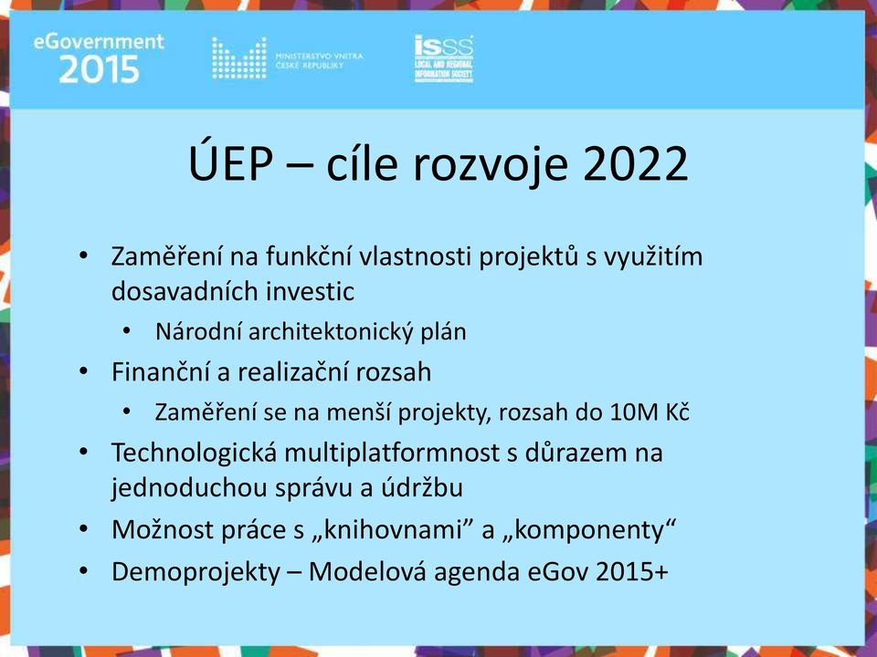 projekt, rozsah do M Kč Te h ologi ká multiplatformnost s důraze a jed odu hou