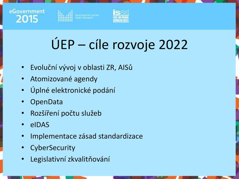 OpenData Rozšíře í počtu služe eidas I ple e ta e