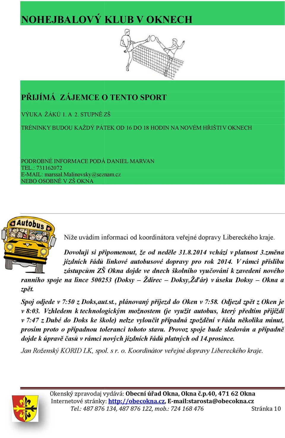 2014 vchází v platnost 3.změna jízdních řádů linkové autobusové dopravy pro rok 2014.