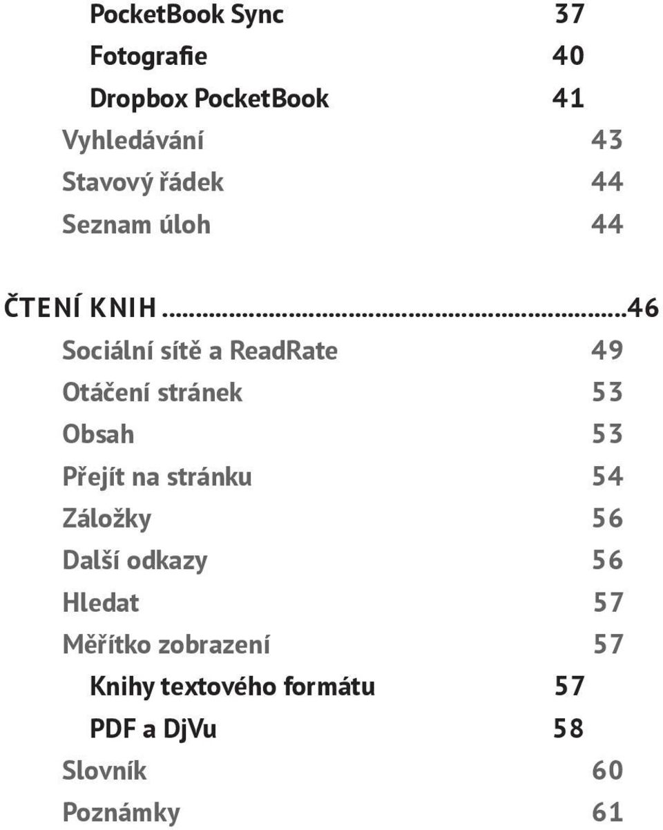 ..46 Sociální sítě a ReadRate 49 Otáčení stránek 53 Obsah 53 Přejít na stránku