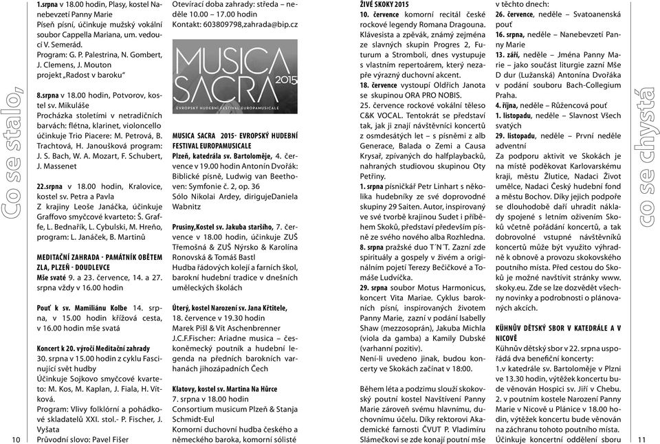 Trachtová, H. Janoušková program: J. S. Bach, W. A. Mozart, F. Schubert, J. Massenet 22.srpna v 18.00 hodin, Kralovice, kostel sv.