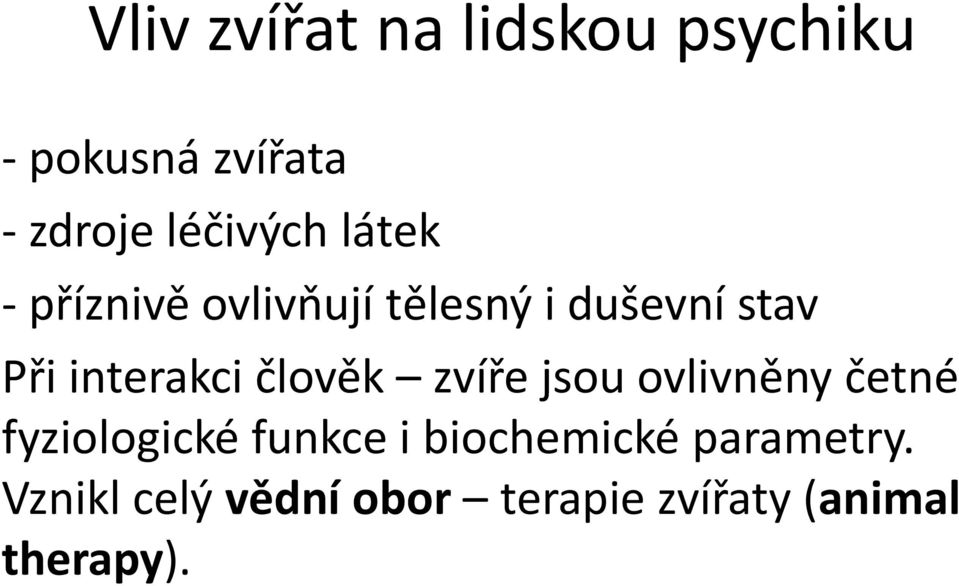 interakci člověk zvíře jsou ovlivněny četné fyziologické funkce i