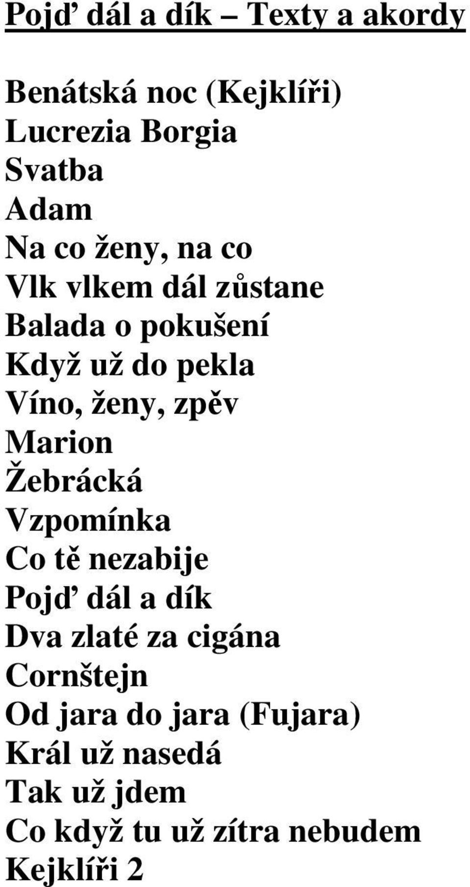 Marion Žebrácká Vzpomínka Co tě nezabije Dva zlaté za cigána Cornštejn Od jara